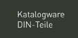 Katalogware DIN-Teile