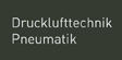 Drucklufttechnik Pneumatik