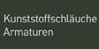 Kunststoffschläuche Armaturen